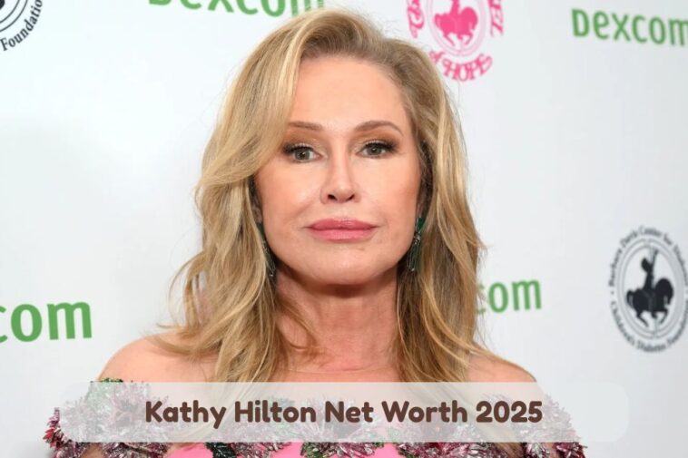 Kathy Hilton net worth